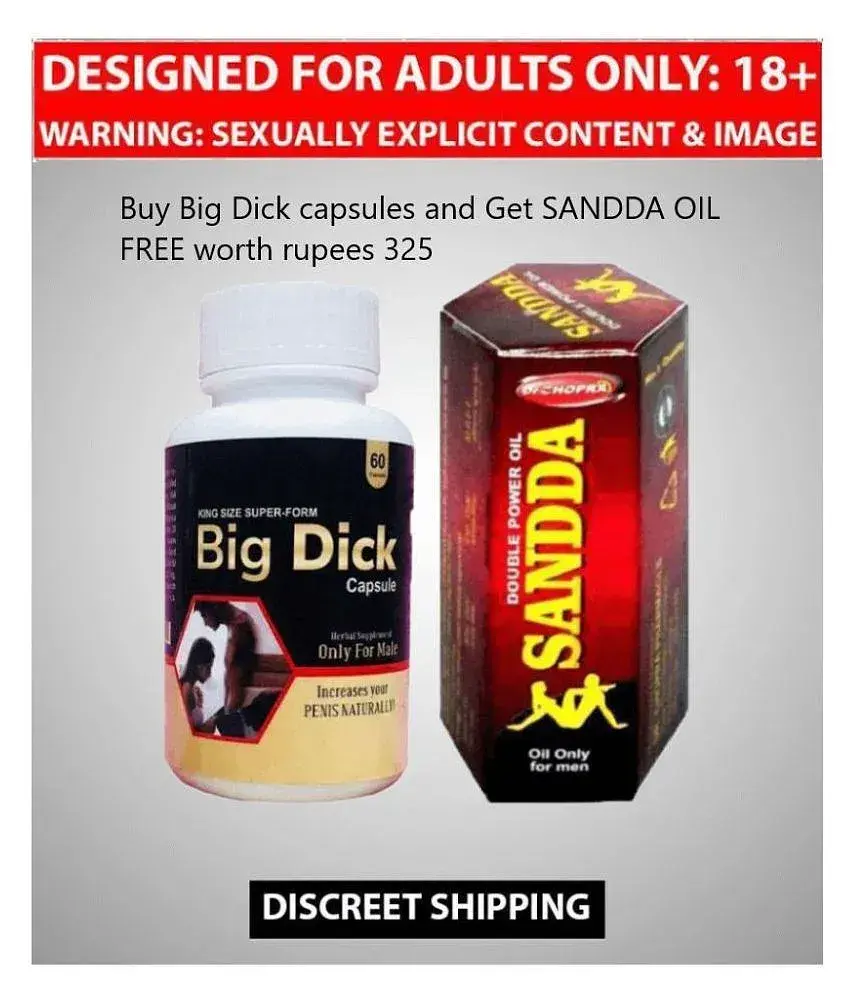 BUY ,Big Dick penis Enlargement 60 Capsules pack and Get Double POwer  Sandda Oil (WORTH RUPEES 325,ABSOULTY FREE ): Buy BUY ,Big Dick penis  Enlargement 60 Capsules pack and Get Double POwer